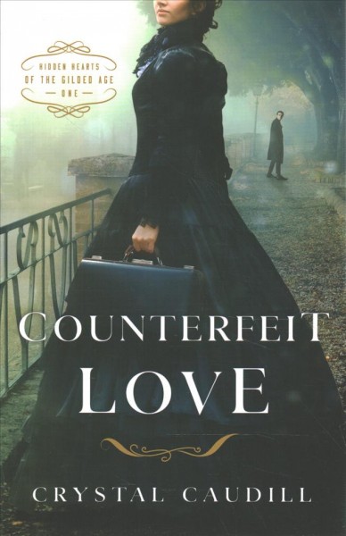 Counterfeit love / Crystal Caudill.