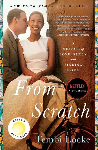 From scratch : a memoir of love, Sicily, and finding home / Tembi Locke.