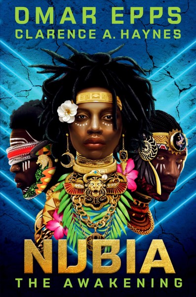 Nubia. The awakening / Omar Epps and Clarence Haynes.