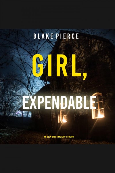 Girl, Expendable [electronic resource] / Blake Pierce.