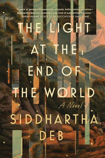 The light at the end of the world / Siddhartha Deb.