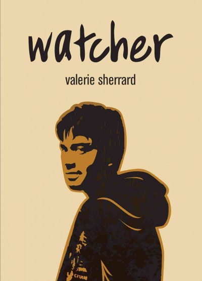 Watcher [electronic resource] / Valerie Sherrard.