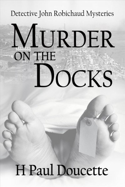 Murder on the docks / by H. Paul Doucette.