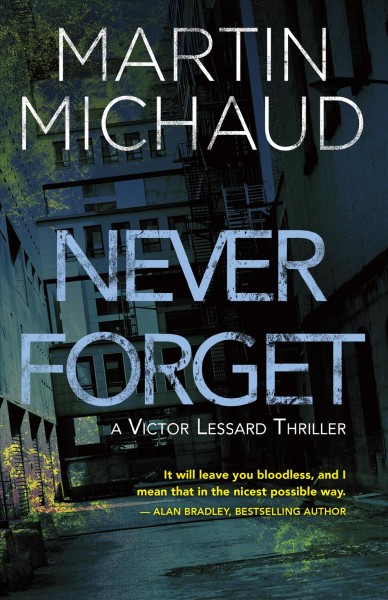 Never forget / Martin Michaud ; translated by Arthur Holden.