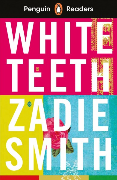 White teeth / [based on the novel by] Zadie Smith ; retold by Anna Trewin ; series editor Sorrel Pitts.
