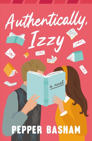 Authentically, Izzy : a novel / Pepper Basham.