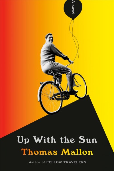 Up with the sun : a novel / Thomas Mallon.