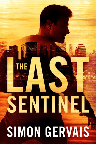 The last sentinel / Simon Gervais.