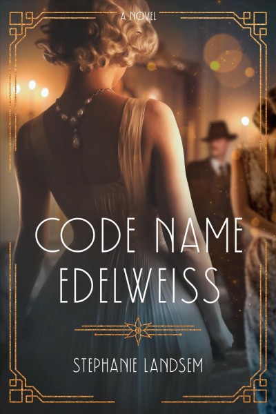 Code Name Edelweiss A Novel.
