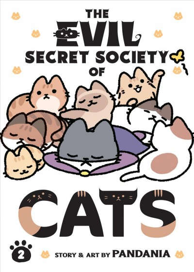 The evil secret society of cats. 2 / story & art by Pandania ; translation, Alethea & Athena Nibley.