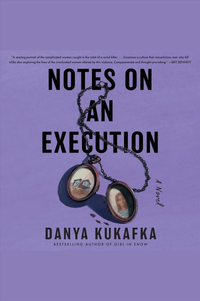 Notes on an execution : a novel [electronic resource] / Danya Kukafka.