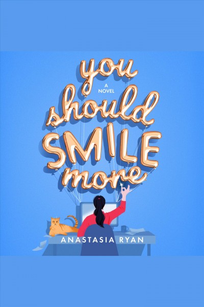 You should smile more : a novel [electronic resource] / Anastasia Ryan.