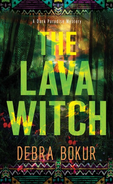 The lava witch / Debra Bokur.