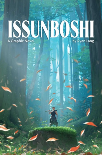 Issunboshi : a graphic novel / written, illustrated, and colored by Ryan Lang ; lettering by Steve Wands.