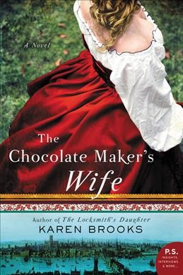The chocolate maker's wife / Karen Brooks.