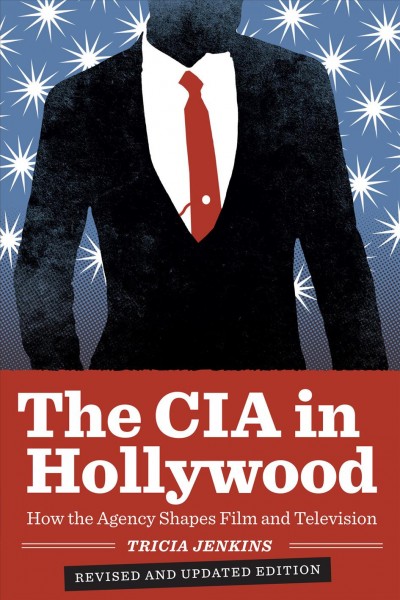 The CIA in Hollywood : how the agency shapes film and television / Patricia Jenkins.