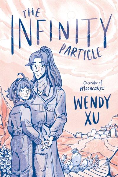 The infinity particle / Wendy Xu.