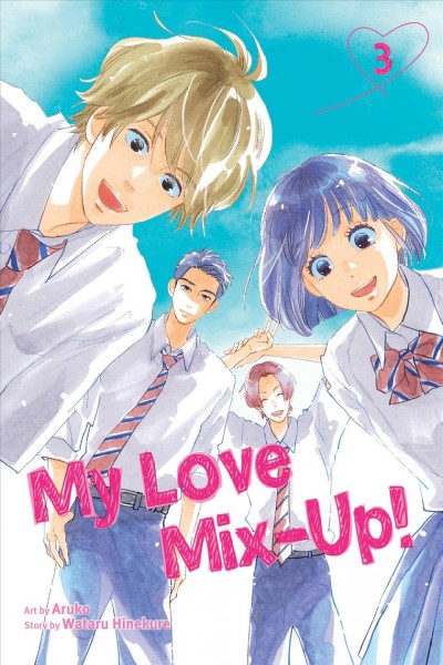 My love mix-up! 3 / story by Wataru Hinekure ; art by Aruko.