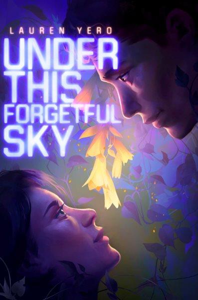 Under this forgetful sky / Lauren Yero.