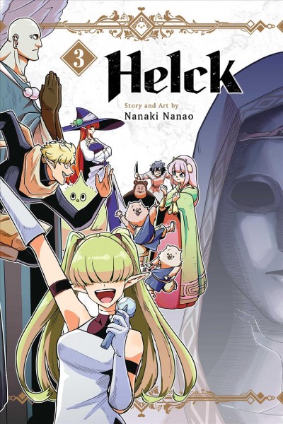 Helck. 3 / story and art by Nanaki Nanao ; translation, David Evelyn ; touch-up art & lettering, Annaliese "Ace" Christman.