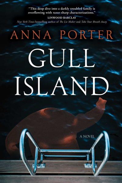 Gull Island : a novel / Anna Porter.