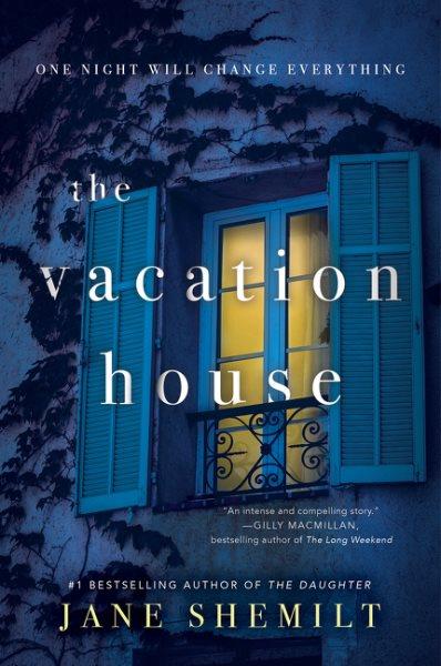 The vacation house : a novel / Jane Shemilt.