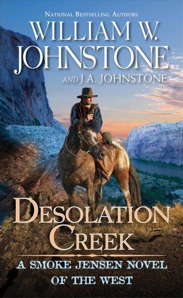 Desolation Creek : Smoke Jensen [electronic resource] / William W. Johnstone and J. A. Johnstone.