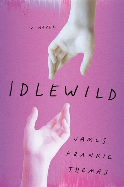 Idlewild : a novel / James Frankie Thomas.