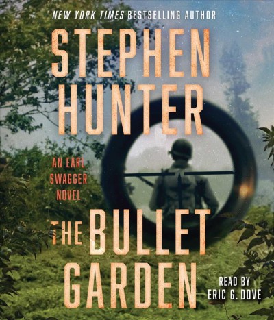 The bullet garden / Stephen Hunter.