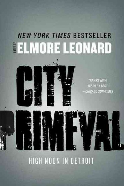 City primeval : high noon in detroit [electronic resource] / Elmore Leonard.
