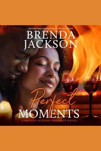 Perfect Moments [electronic resource] / Brenda Jackson.