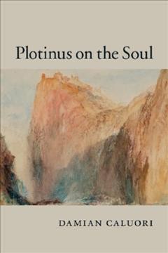 Plotinus on the soul / Damian Caluori.