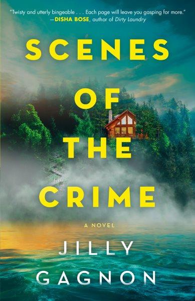 Scenes of the crime : a novel / Jilly Gagnon.