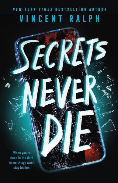 Secrets never die / Vincent Ralph.