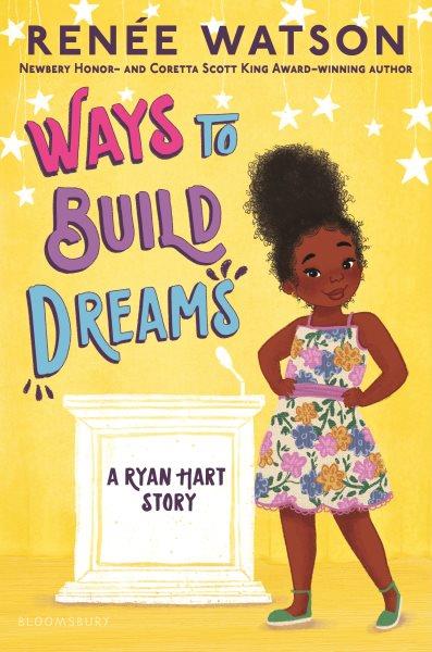 Ways to build dreams / Renée Watson ; illustrated by Andrew Grey.
