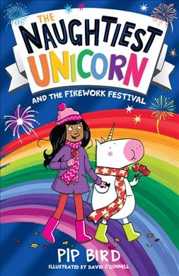 The Naughtiest Unicorn and the firework festival / Pip Bird ; illustrated by David O'Connell.