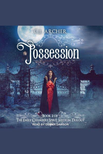Possession [electronic resource] / C. J.. Archer.