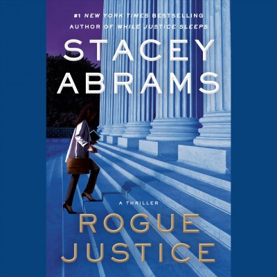 Rogue justice [CD] / Stacey Abrams.