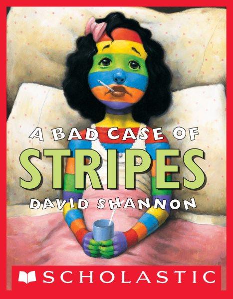 A Bad Case of Stripes [electronic resource] / David Shannon.