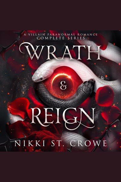Wrath & Reign [electronic resource] / Nikki St. Crowe.