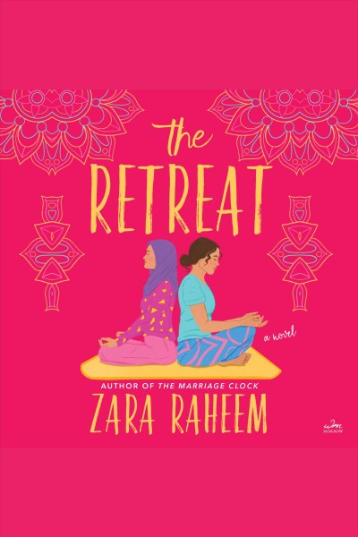 The Retreat : A Novel [electronic resource] / Zara Raheem.