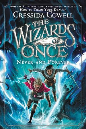 Never and forever / written and illustrated by Cressida Cowell.