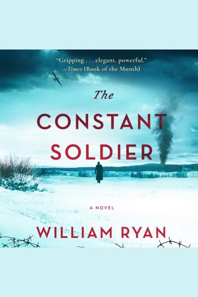 The Constant Soldier [electronic resource] / William Ryan.