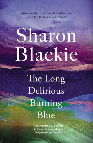 The long delirious burning blue / Sharon Blackie.