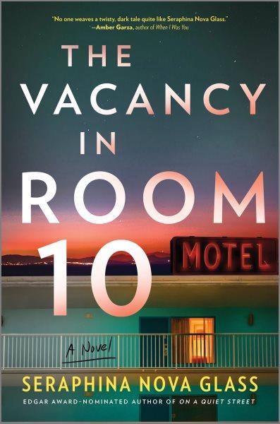 The vacancy in room 10 : a novel / Seraphina Nova Glass.