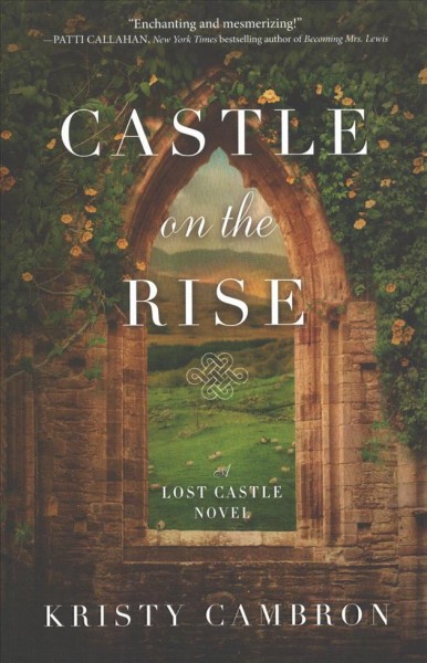 Castle on the rise / Kristy Cambron.