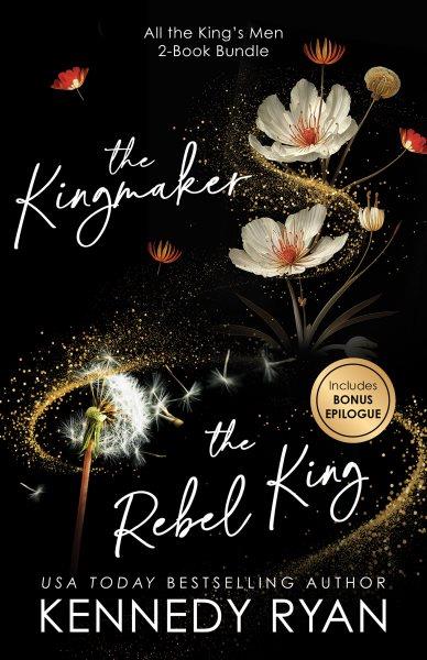The kingmaker : The rebel king [electronic resource] / Kennedy Ryan.