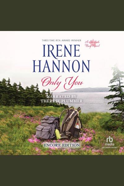 ONLY YOU [electronic resource] / Irene Hannon.