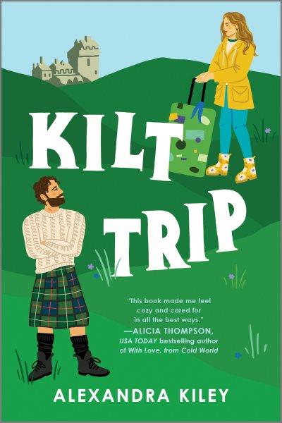 Kilt trip / Alexandra Kiley.