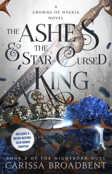 Ashes and the Star-Cursed King : Book 2 of the Nightborn Duet.